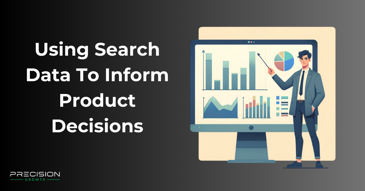 Using Search Data To Inform Product Decisions